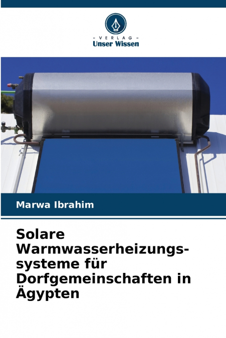 Solare Warmwasserheizungs-systeme für Dorfgemeinschaften in Ägypten