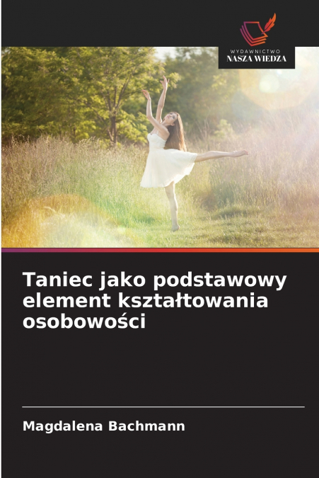 Taniec jako podstawowy element kształtowania osobowości