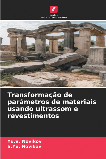 Transformação de parâmetros de materiais usando ultrassom e revestimentos