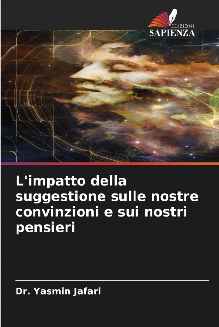 L’impatto della suggestione sulle nostre convinzioni e sui nostri pensieri
