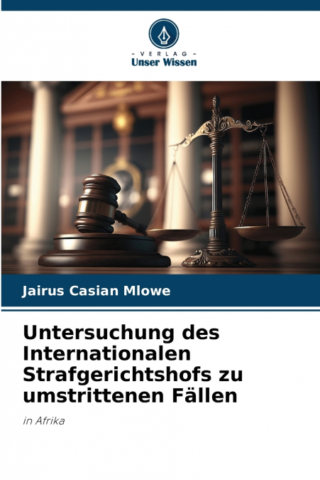 Untersuchung des Internationalen Strafgerichtshofs zu umstrittenen Fällen
