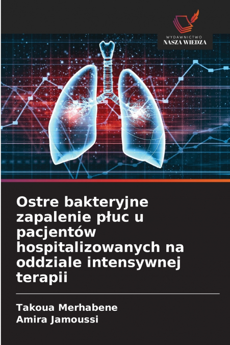 Ostre bakteryjne zapalenie płuc u pacjentów hospitalizowanych na oddziale intensywnej terapii