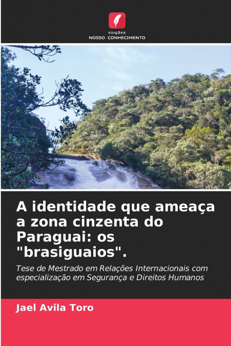A identidade que ameaça a zona cinzenta do Paraguai