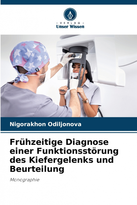 Frühzeitige Diagnose einer Funktionsstörung des Kiefergelenks und Beurteilung