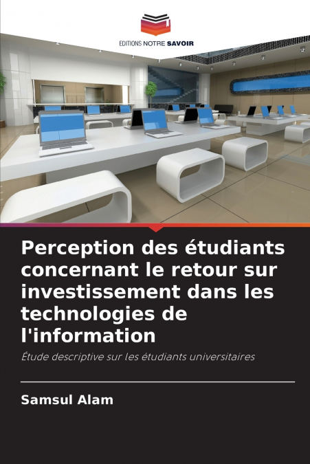 Perception des étudiants concernant le retour sur investissement dans les technologies de l’information