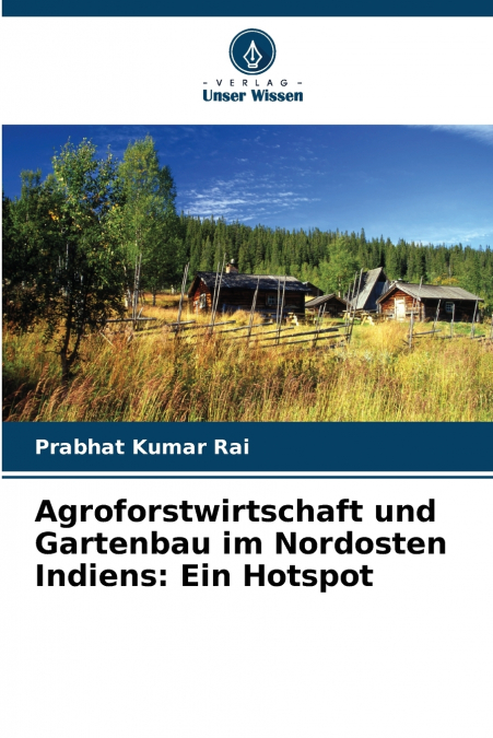 Agroforstwirtschaft und Gartenbau im Nordosten Indiens