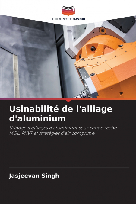 Usinabilité de l’alliage d’aluminium