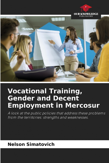 Vocational Training, Gender and Decent Employment in Mercosur
