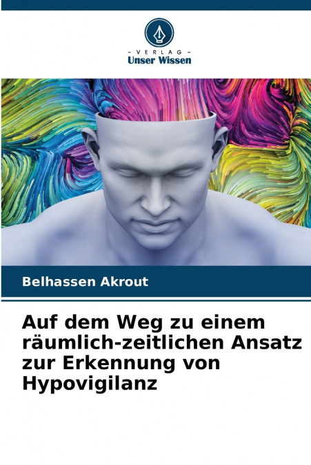 Auf dem Weg zu einem räumlich-zeitlichen Ansatz zur Erkennung von Hypovigilanz