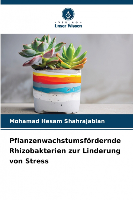 Pflanzenwachstumsfördernde Rhizobakterien zur Linderung von Stress