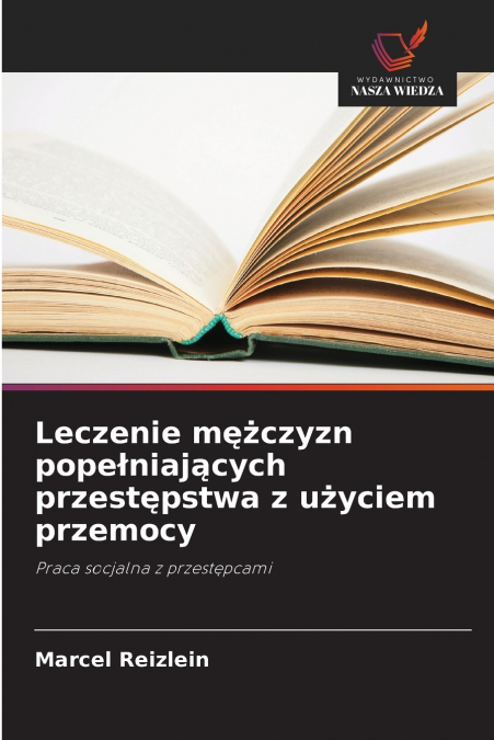Leczenie mężczyzn popełniających przestępstwa z użyciem przemocy