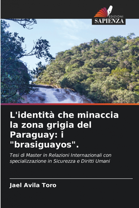 L’identità che minaccia la zona grigia del Paraguay