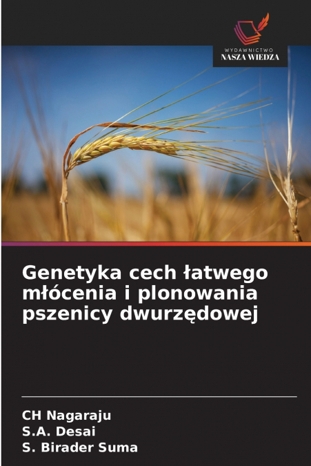 Genetyka cech łatwego młócenia i plonowania pszenicy dwurzędowej