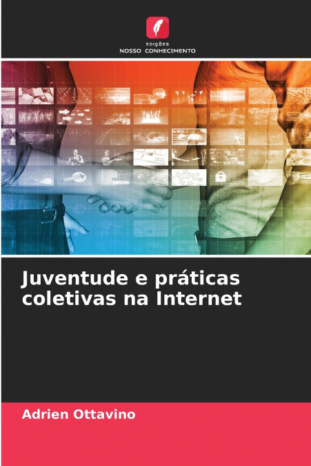 Juventude e práticas coletivas na Internet