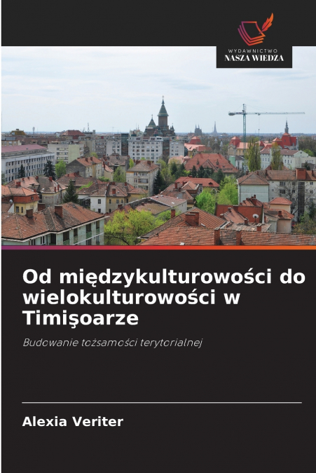 Od międzykulturowości do wielokulturowości w Timişoarze