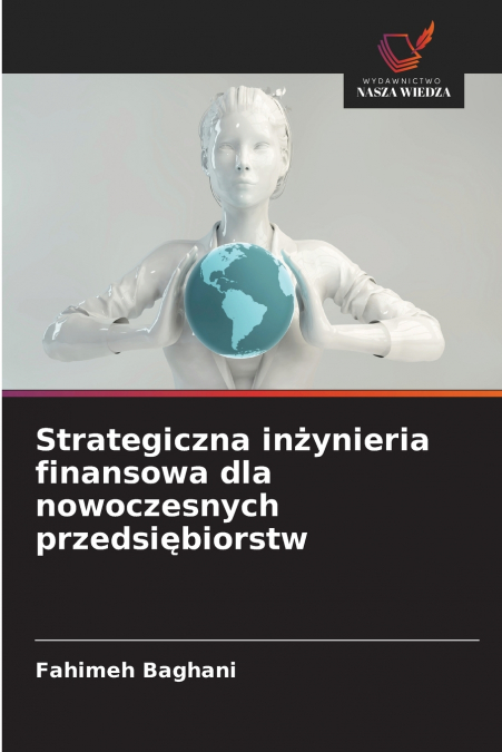 Strategiczna inżynieria finansowa dla nowoczesnych przedsiębiorstw
