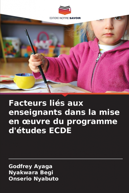 Facteurs liés aux enseignants dans la mise en œuvre du programme d’études ECDE