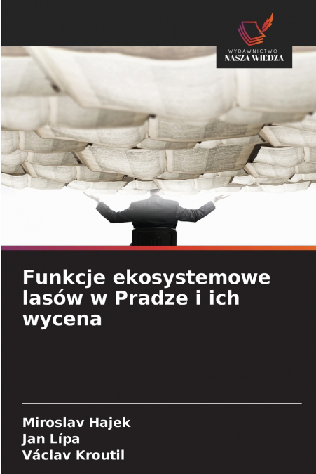 Funkcje ekosystemowe lasów w Pradze i ich wycena