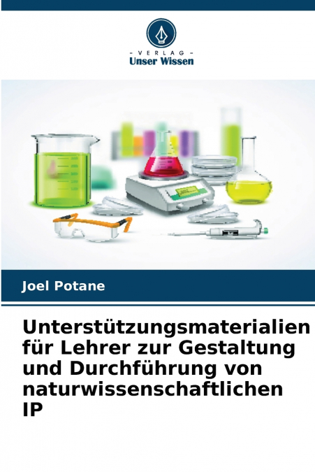 Unterstützungsmaterialien für Lehrer zur Gestaltung und Durchführung von naturwissenschaftlichen IP