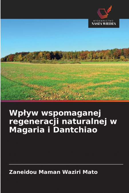 Wpływ wspomaganej regeneracji naturalnej w Magaria i Dantchiao