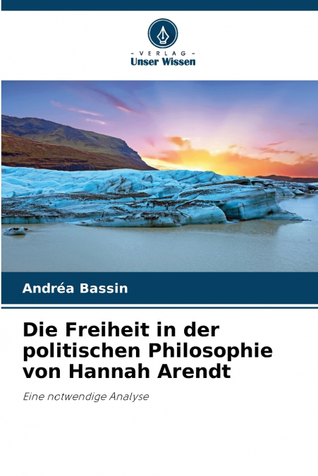 Die Freiheit in der politischen Philosophie von Hannah Arendt