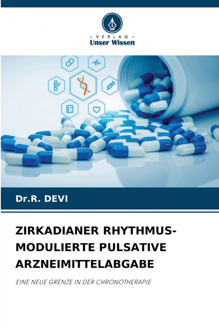 ZIRKADIANER RHYTHMUS-MODULIERTE PULSATIVE ARZNEIMITTELABGABE