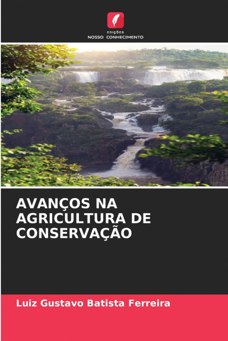 AVANÇOS NA AGRICULTURA DE CONSERVAÇÃO