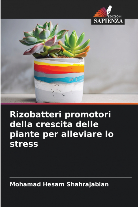 Rizobatteri promotori della crescita delle piante per alleviare lo stress