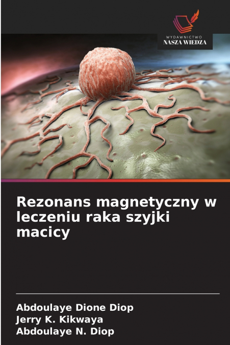 Rezonans magnetyczny w leczeniu raka szyjki macicy