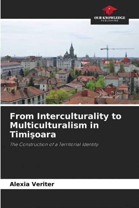 From Interculturality to Multiculturalism in Timişoara