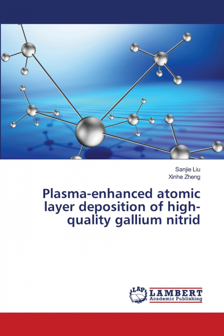 Plasma-enhanced atomic layer deposition of high-quality gallium nitrid