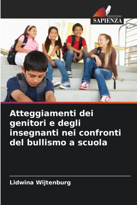 Atteggiamenti dei genitori e degli insegnanti nei confronti del bullismo a scuola