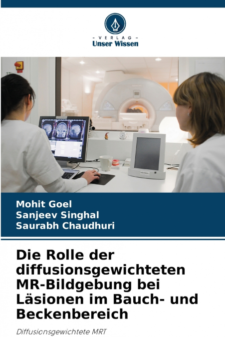 Die Rolle der diffusionsgewichteten MR-Bildgebung bei Läsionen im Bauch- und Beckenbereich