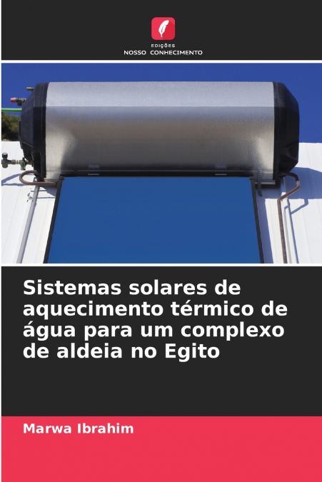 Sistemas solares de aquecimento térmico de água para um complexo de aldeia no Egito