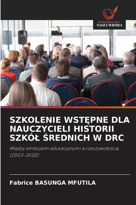 SZKOLENIE WSTĘPNE DLA NAUCZYCIELI HISTORII SZKÓŁ ŚREDNICH W DRC