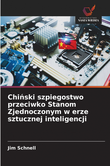 Chiński szpiegostwo przeciwko Stanom Zjednoczonym w erze sztucznej inteligencji
