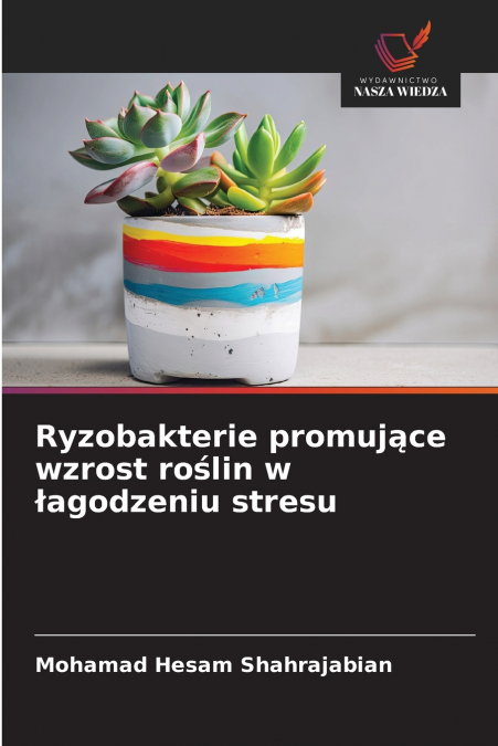 Ryzobakterie promujące wzrost roślin w łagodzeniu stresu