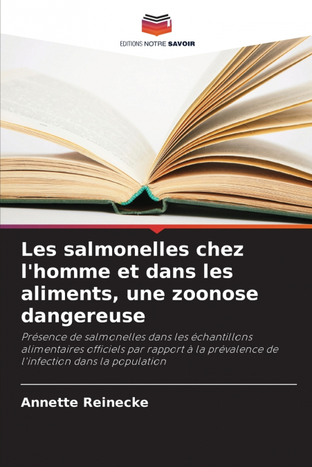 Les salmonelles chez l’homme et dans les aliments, une zoonose dangereuse