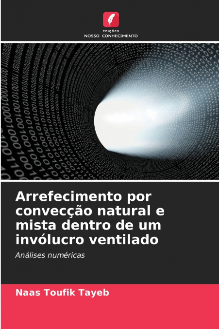 Arrefecimento por convecção natural e mista dentro de um invólucro ventilado