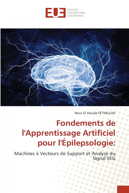 Fondements de l’Apprentissage Artificiel pour l’Épilepsologie