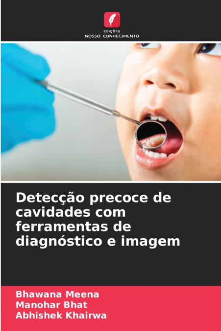 Detecção precoce de cavidades com ferramentas de diagnóstico e imagem