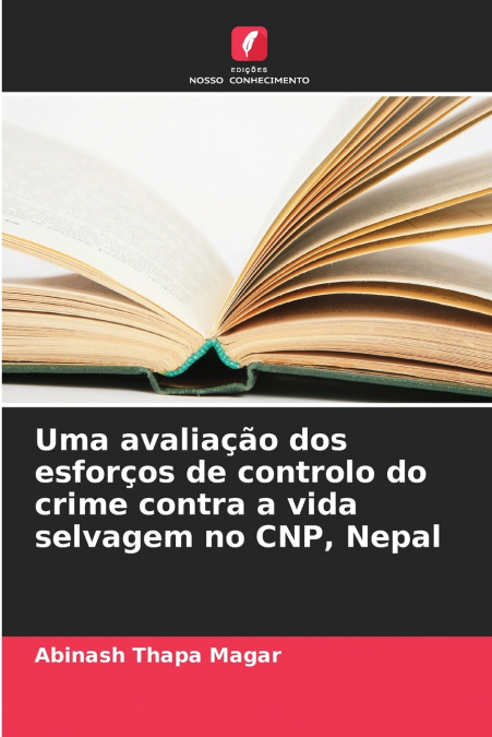 Uma avaliação dos esforços de controlo do crime contra a vida selvagem no CNP, Nepal