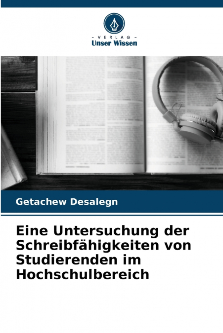 Eine Untersuchung der Schreibfähigkeiten von Studierenden im Hochschulbereich