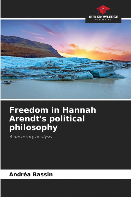 Freedom in Hannah Arendt’s political philosophy