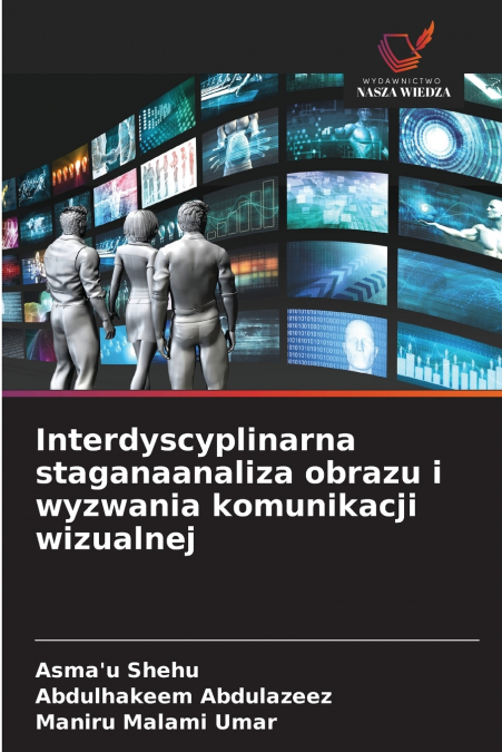Interdyscyplinarna staganaanaliza obrazu i wyzwania komunikacji wizualnej