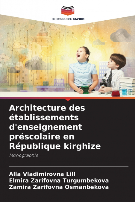 Architecture des établissements d’enseignement préscolaire en République kirghize