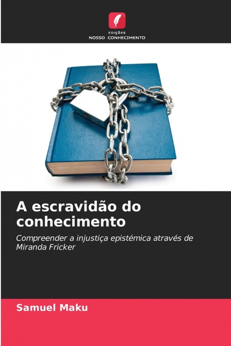 A escravidão do conhecimento