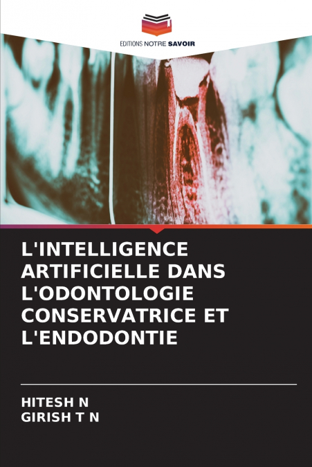 L’INTELLIGENCE ARTIFICIELLE DANS L’ODONTOLOGIE CONSERVATRICE ET L’ENDODONTIE