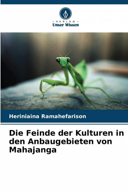 Die Feinde der Kulturen in den Anbaugebieten von Mahajanga