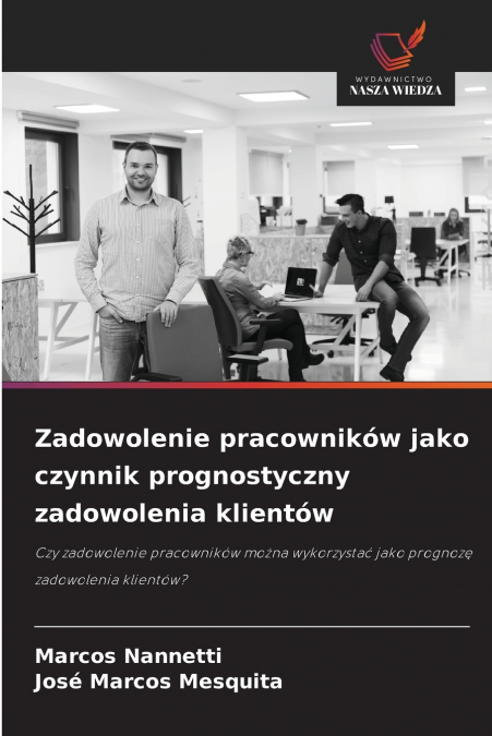 Zadowolenie pracowników jako czynnik prognostyczny zadowolenia klientów